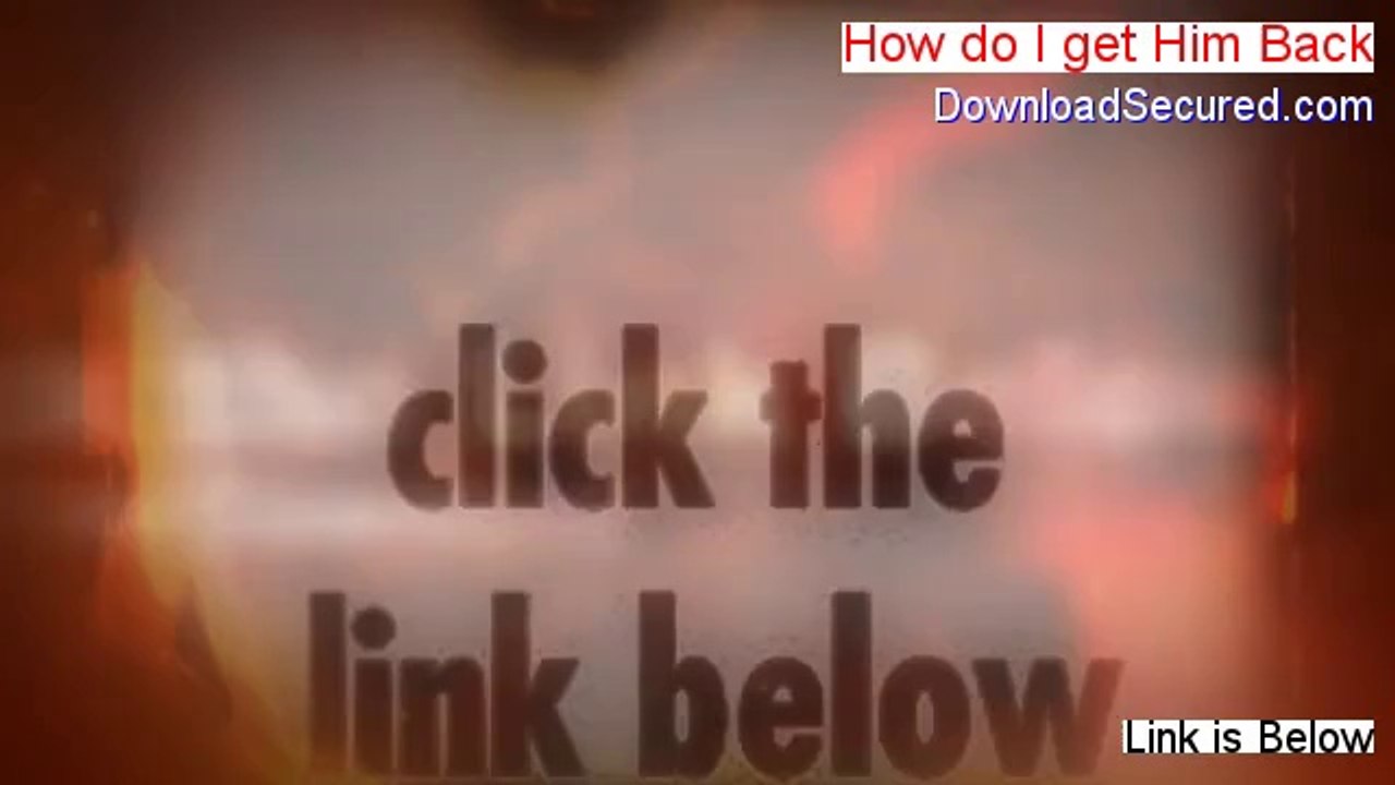 How do I get Him Back Free Download - Download Now