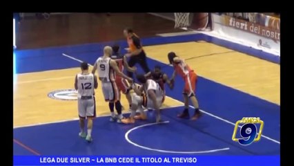 Lega Due Silver | La BNB cede il titolo al Treviso