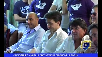 Calcio/Serie D | Salta la trattativa tra Canonico e la Fidelis