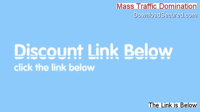 Mass Traffic Domination Download [Legit Download]