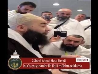 Irak'ta yaşananlar ile ilgili mühim açıklama - Cübbeli Ahmet Hoca