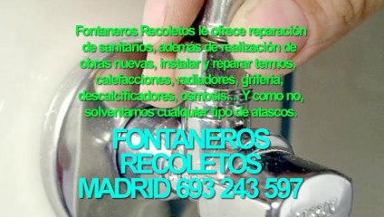 Fontaneros Recoletos BARATOS Madrid. TLF. 693-243-597
