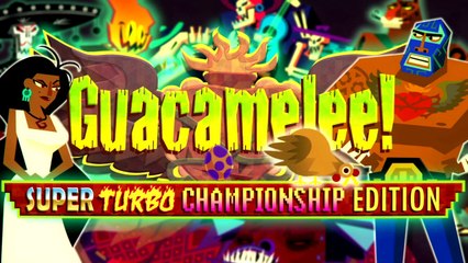 Guacamelee ! Super Turbo Championship Edition - Trailer