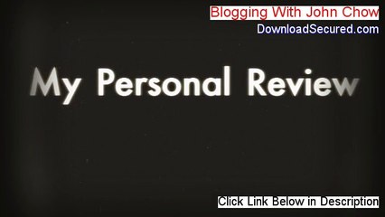 Blogging With John Chow Reviewed (My Review 2014)