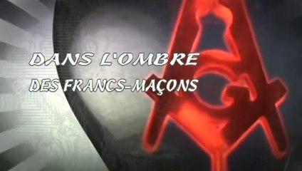 Dans L'Ombre Des Francs-Maçons (1/2)