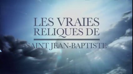 Les Vraies Reliques de Saint Jean Baptiste