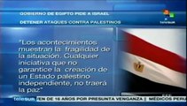 Pide El Cairo que Israel cese sus ataques contra población palestina