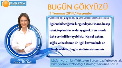 YENGEÇ Burcu, GÜNLÜK Astroloji Yorumu,3 TEMMUZ 2014, Astrolog DEMET BALTACI Bilinç Okulu