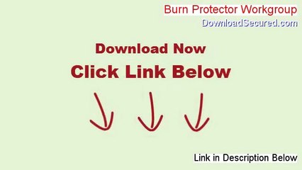 Burn Protector Workgroup Full Download (Download Now 2014)