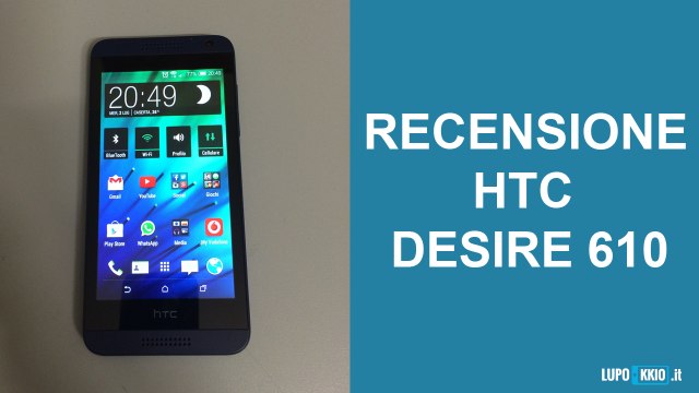 HTC Desire 610 Recensione da Lupokkio