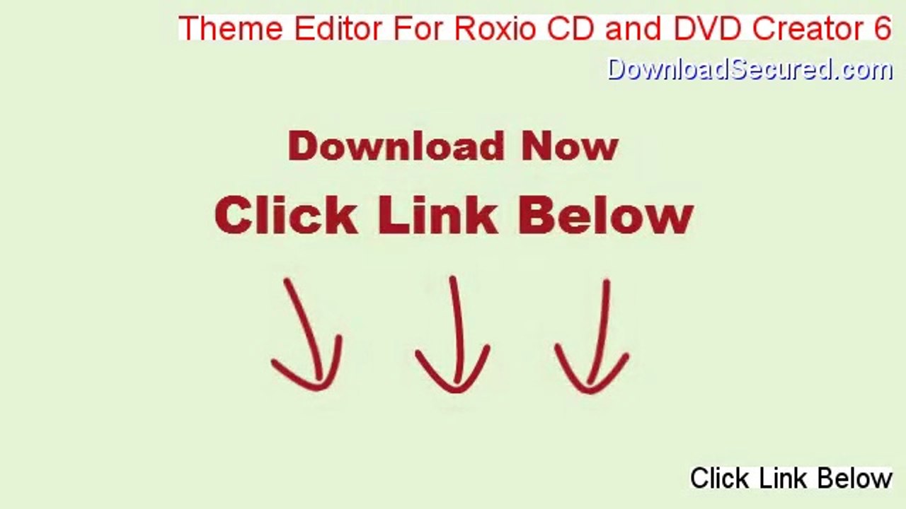 Theme Editor For Roxio CD and DVD Creator 6.x Full Download [Risk Free Download]