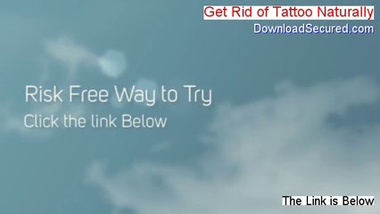 Get Rid of Tattoo Naturally Download Free [Instant Download]