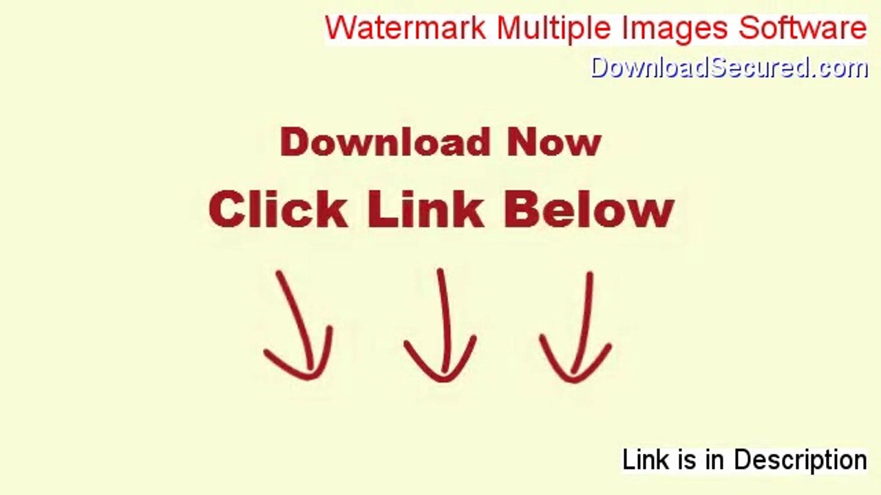 Watermark Multiple Images Software Download (Risk Free Download)