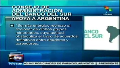 Consejo de Administración del Banco del Sur apoya a Argentina