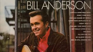 Bill Anderson --. I'll Live For You