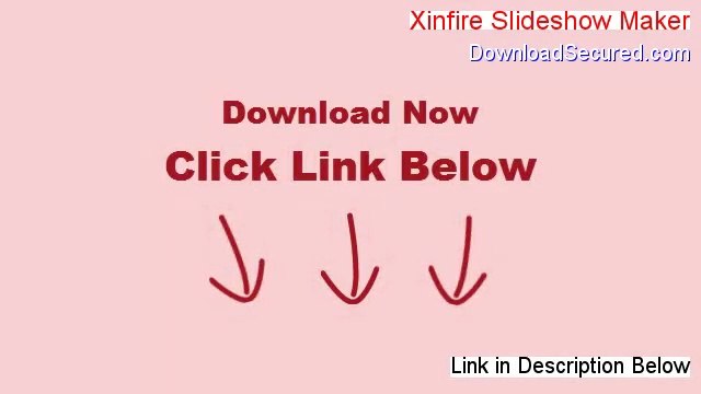 Xinfire Slideshow Maker Full (Download Now 2014)