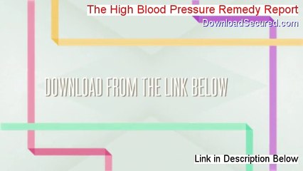 The High Blood Pressure Remedy Report Download (Free of Risk Download)