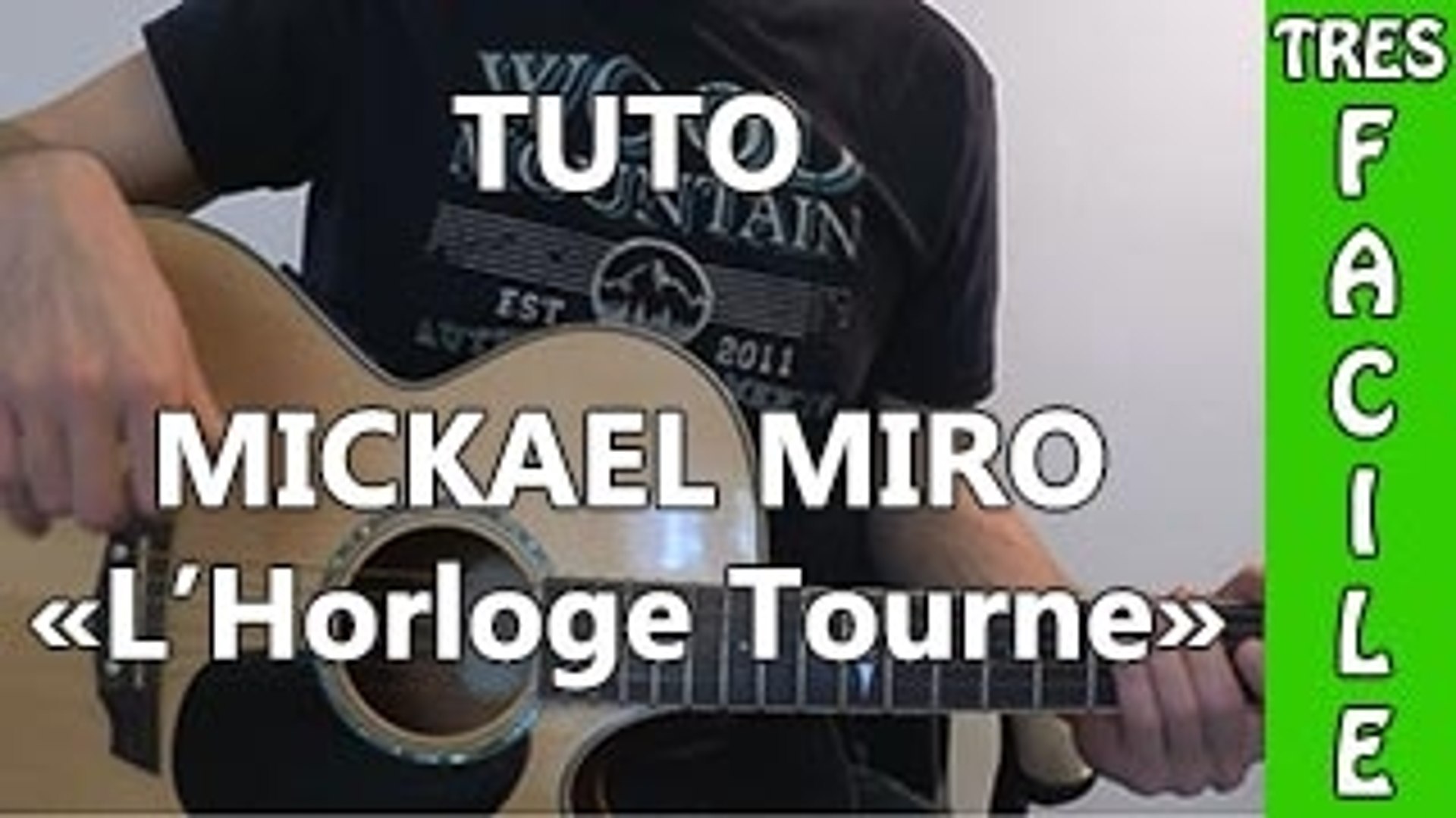 Mickael Miro - L'horloge Tourne - Cours Guitare - Vidéo Dailymotion