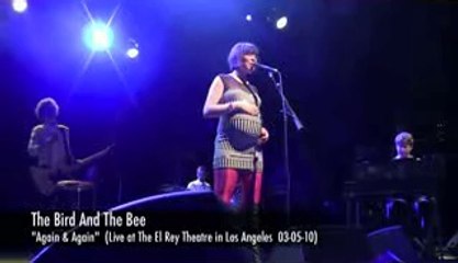 The Bird And The Bee - -Again & Again- (Live at The El Rey Theatre in Los Angeles  03-05-10)