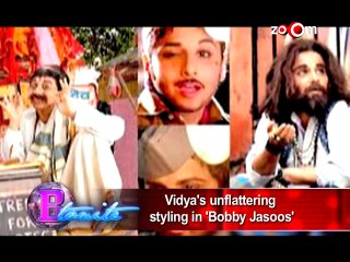 Vidya Balan's UNFLATTERING styling in 'Bobby Jasoos'
