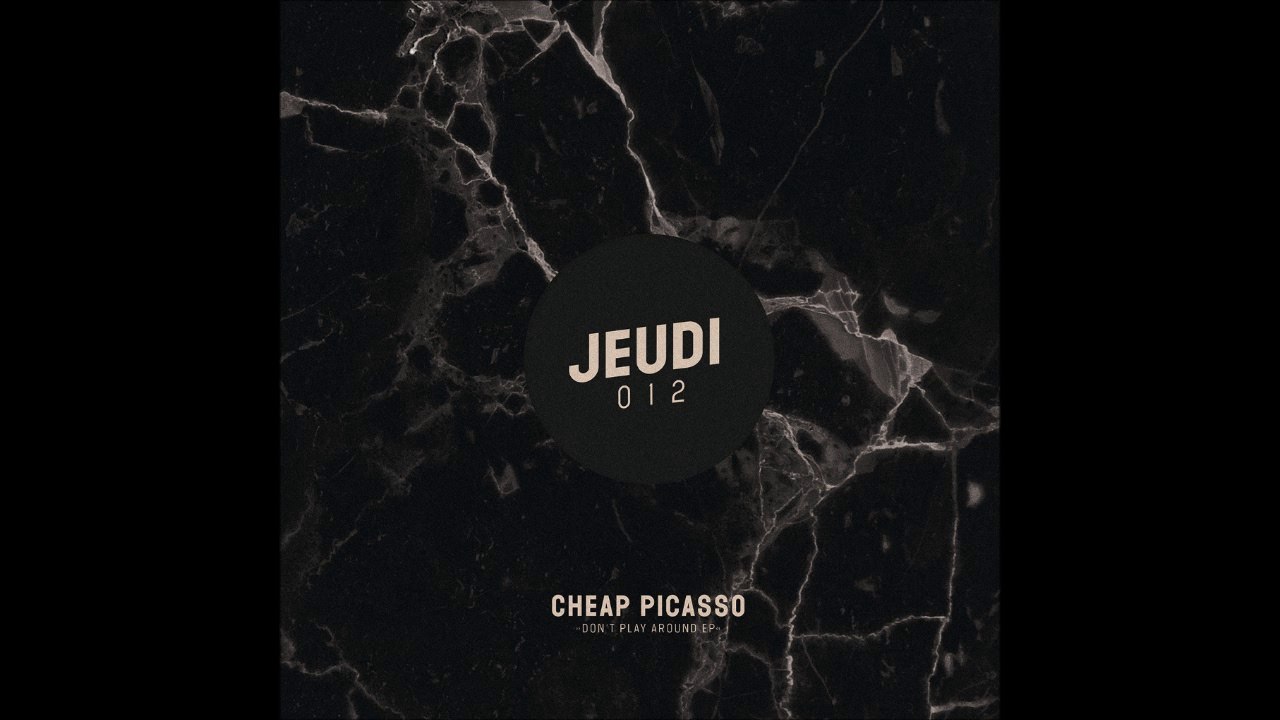 Cheap Picasso - Don't Play Around