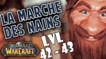 WoW - La Marche des Nains : Episode 17 [lvl 42-43]