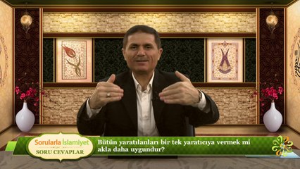 Bütün yaratılanları bir tek yaratıcıya vermek mi akla daha uygundur?