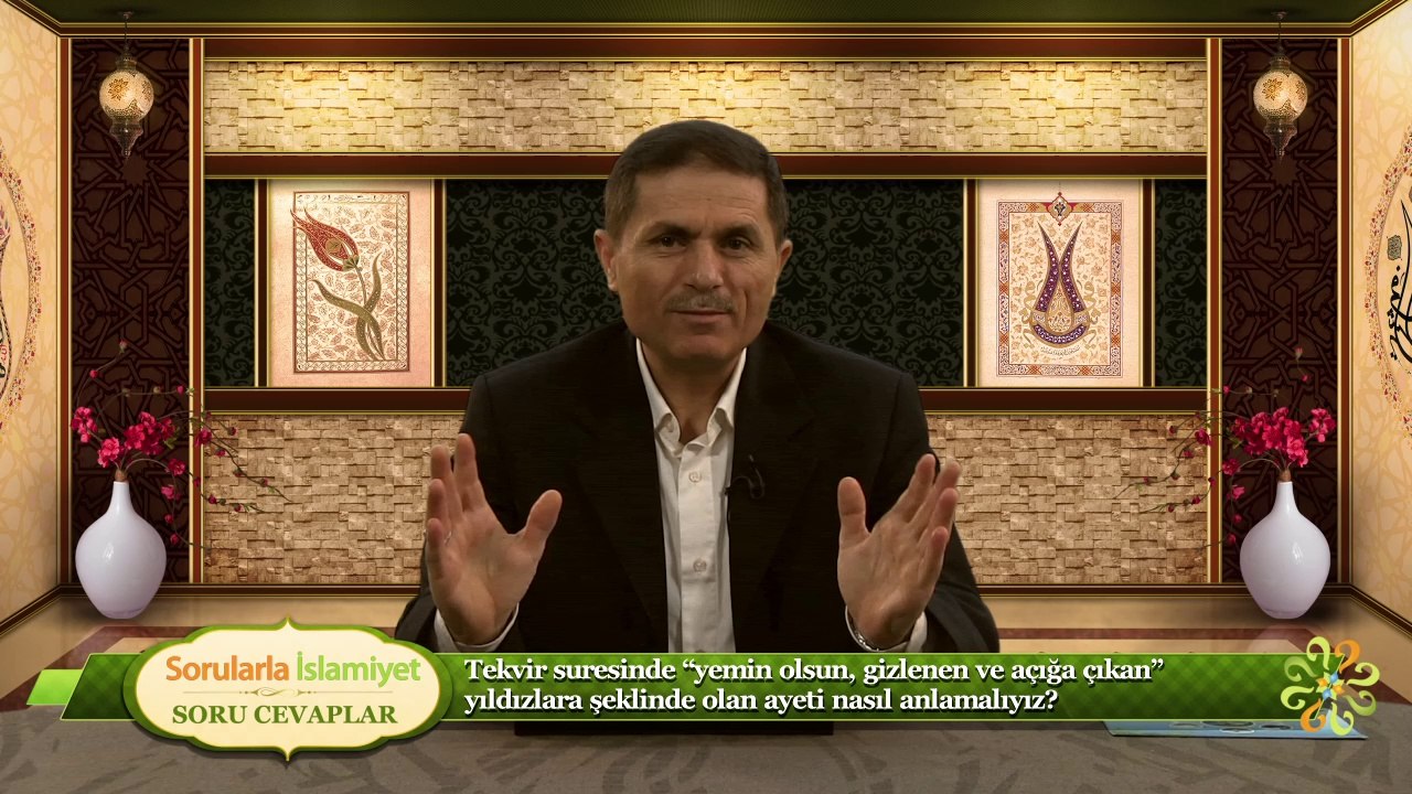 Tekvir suresinde"yemin olsun, gizlenen ve açığa çıkan" yıldızlara şekilde olan ayeti nasıl anlamalıyız?