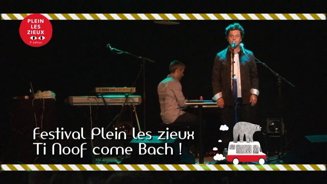 Festival Plein les zieux - Ti Noof come Bach !