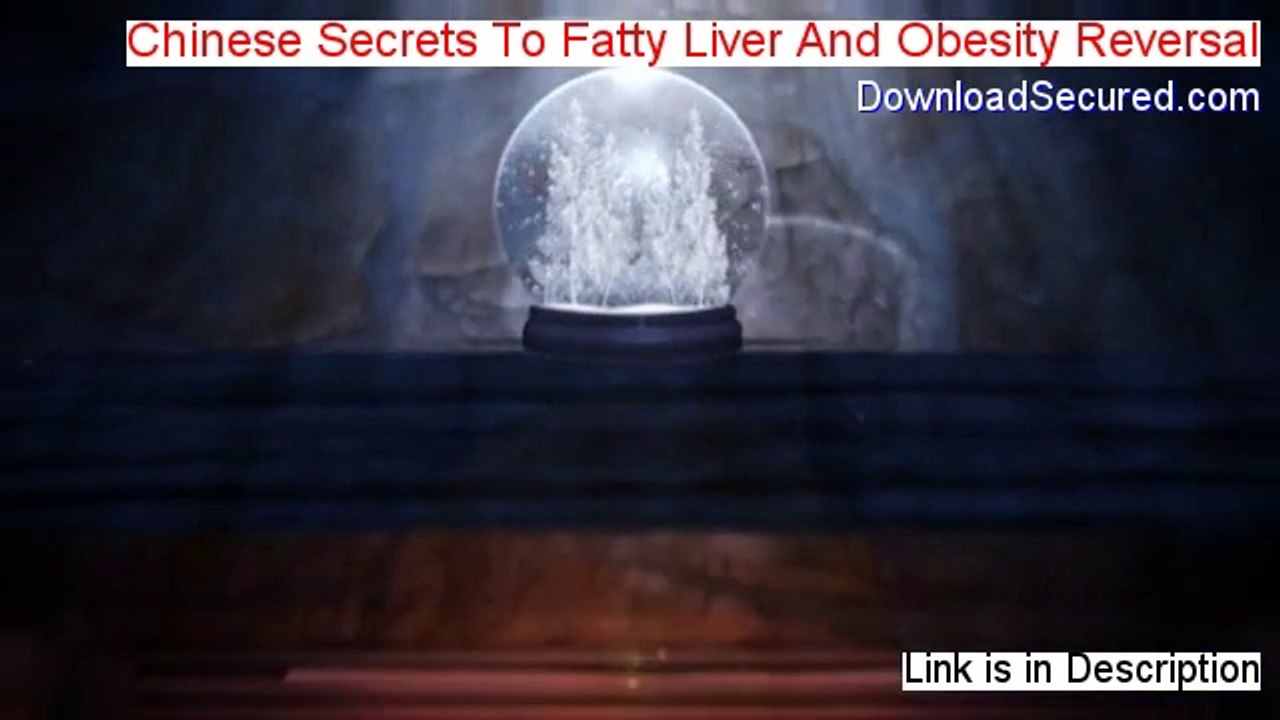 Chinese Secrets To Fatty Liver And Obesity Reversal Reviewed (Video Review 2014)