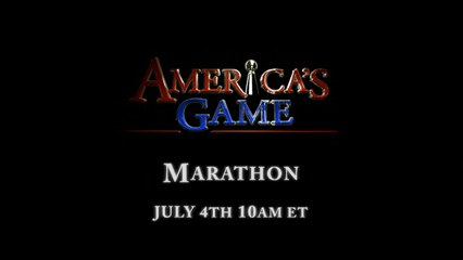 America's Game Marathon FRI 10AM (4th of July)