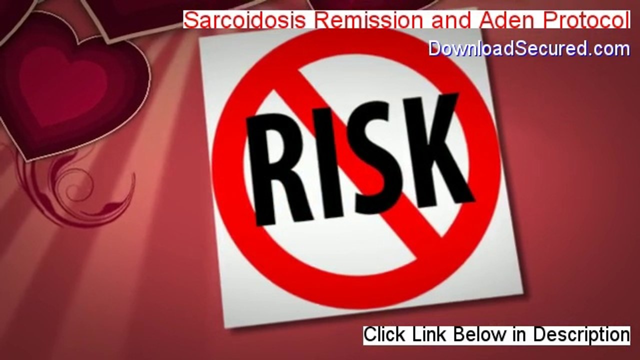 Sarcoidosis Remission and Aden Protocol Review - See my Review [2014]