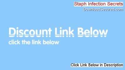 Staph Infection Secrets Reviewed - Watch my Review 2014