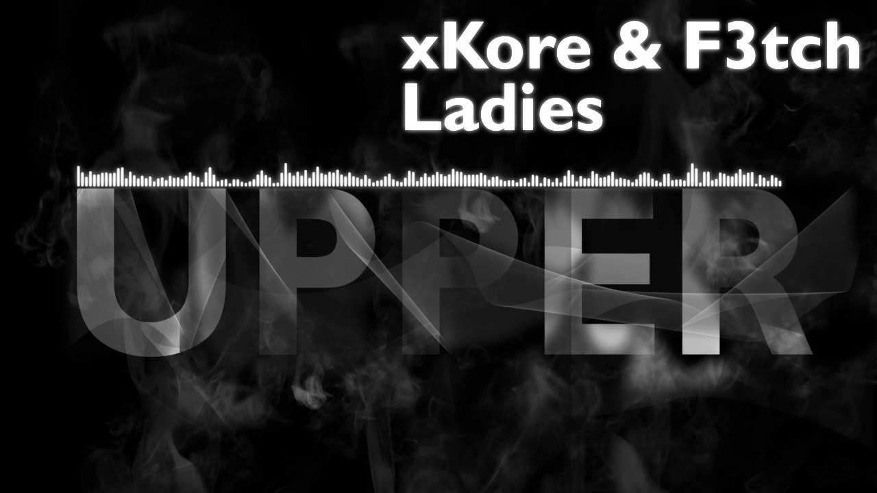 [Drumstep]Ladies by xKore & F3tch
