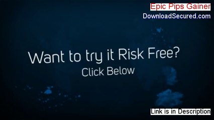 Epic Pips Gainer Free PDF - Instant Download 2014