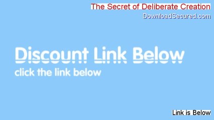 The Secret of Deliberate Creation Reviews [Legit Review]