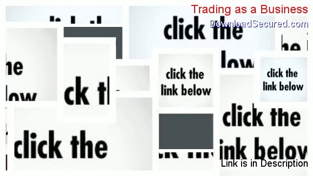 Trading as a Business Reviewed - Watch this 2014