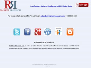 Fruit Powders Market in East Europe to 2019 Market Opportunities