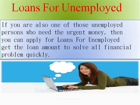 Loans For Unemployed- Instant Financial Support For Unemployed People