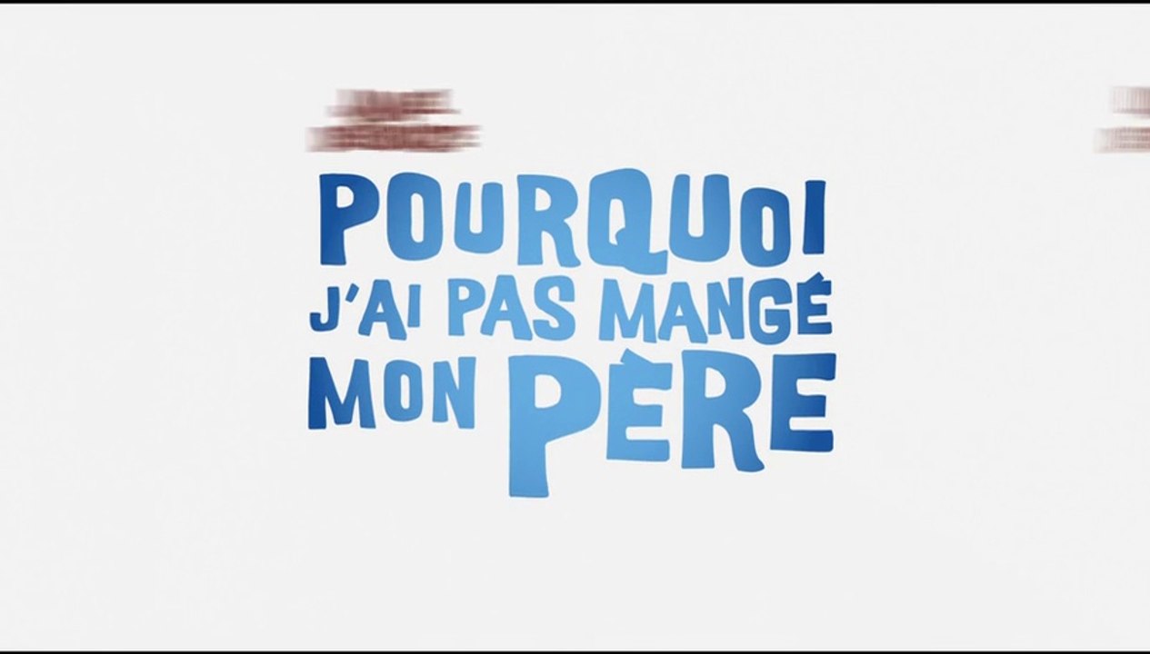 Pourquoi J'ai Pas Mangé mon Père : bande annonce teaser