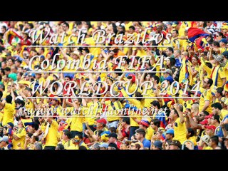 Watch Brazil vs Colombia 4 July 2014 Streaming