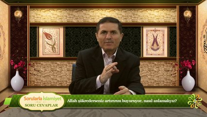 Allah şükrederseniz artırırım buyuruyor, nasıl anlamalıyız