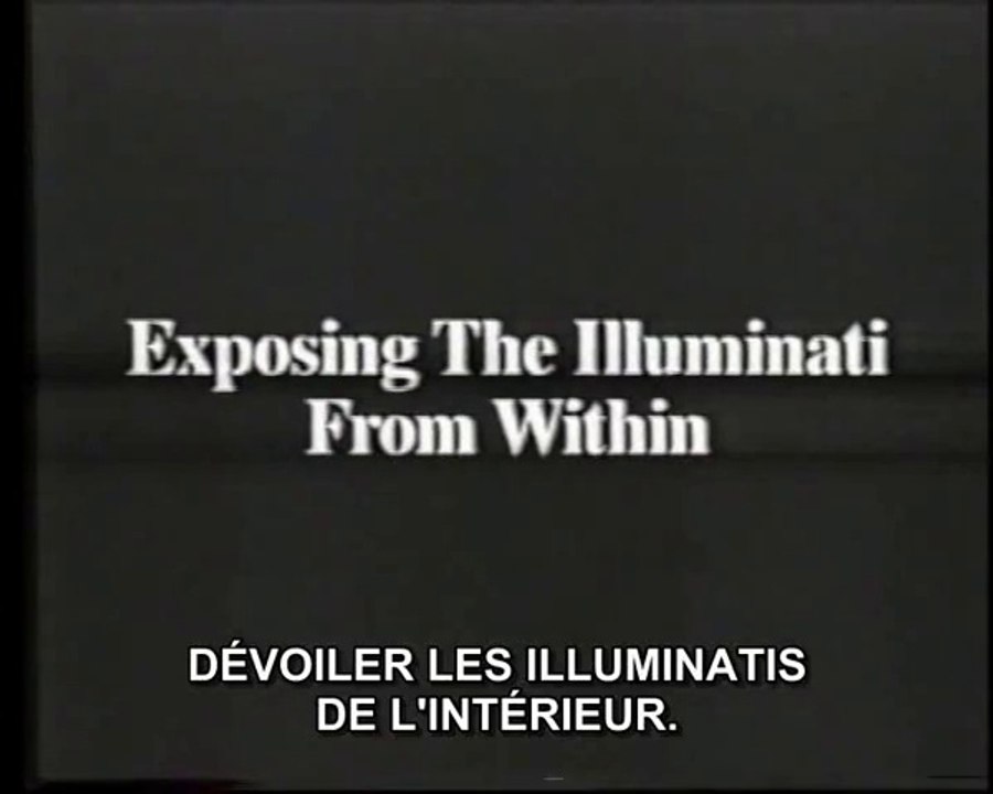 Exposing The illuminati From Within / Dévoiler Les illuminati De L'intérieur - The Prophecy Club (VOSTFR) (1/3)