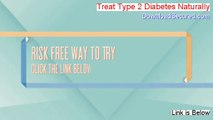 Treat Type 2 Diabetes Naturally Download PDF [Download Here]