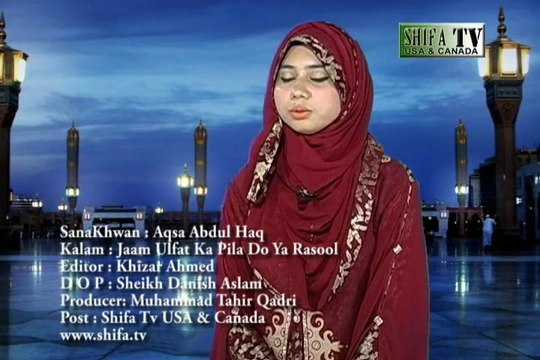 Jaam Ulfat Ka Pila Do Ya Rasool New Kalam By Aqsa Abdul Haq-2014