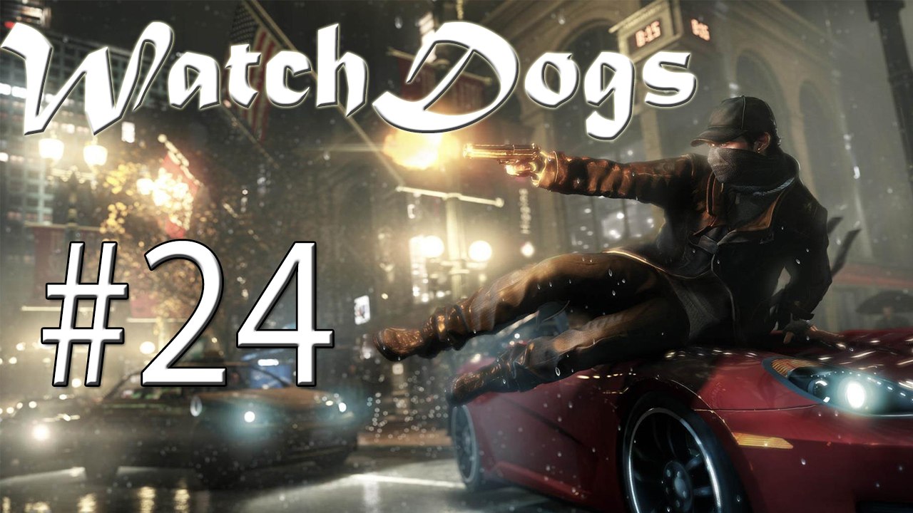 Walktrough: Watch_Dogs - Bedbug #24 [DE | FullHD]