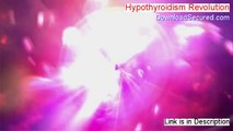 Hypothyroidism Revolution Reviews (Watch this)