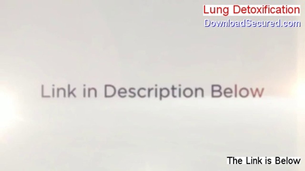 Lung Detoxification Free Review - lung detoxification how to remove tar [2014]