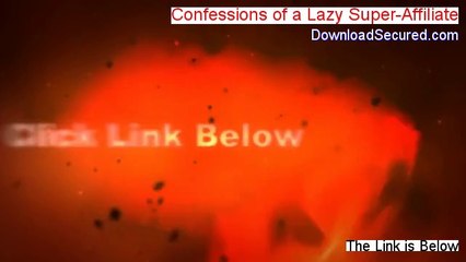 Confessions of a Lazy Super-Affiliate Free PDF (Get It Now 2014)