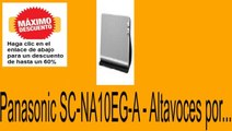 Vender en Panasonic SC-NA10EG-A - Altavoces por... Opiniones